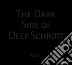 Deep Schrott - The Dark Side Of Deep Schrott Vol. 1