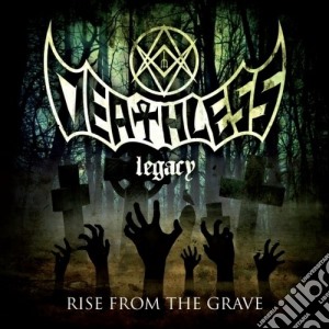 Deathless Legacy - Rise From The Grave cd musicale di Legacy Deathless
