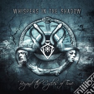 Whispers In The Shadow - Beyond The Cycles Of Time cd musicale di Whispers in the shad