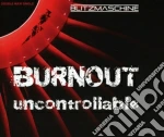 Blitzmaschine - Burnout/uncontrollable cd