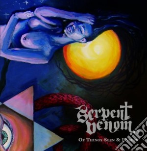 Serpent Venom - Of Things Seen & Unseen cd musicale di Serpent Venom