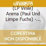 (LP Vinile) Anima (Paul Und Limpe Fuchs) - Monte Alto lp vinile di Anima (Paul Und Limpe Fuchs)