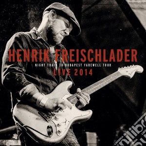 Henrik Freischlader - Live 2014 cd musicale di Henrik Freischlader