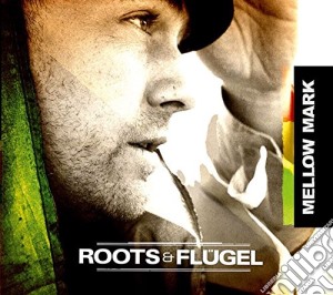 Mellow Mark - Roots And Fugel cd musicale di Mellow Mark