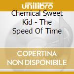 Chemical Sweet Kid - The Speed Of Time