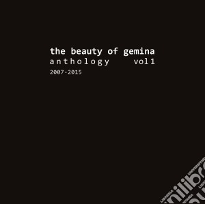 Beauty Of Gemina (The) - Anthology Vol 1 (2007-2015) cd musicale di Beauty Of Gemina, The