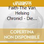 Faith-The Van Helsing Chronicl - Die Van Helsing Chroniken II (2 Cd) cd