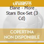 Elane - More Stars Box-Set (3 Cd) cd musicale di Elane