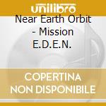 Near Earth Orbit - Mission E.D.E.N. cd