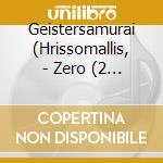 Geistersamurai (Hrissomallis, - Zero (2 Cd) cd