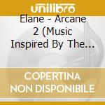Elane - Arcane 2 (Music Inspired By The Works Of Kai Meyer) cd