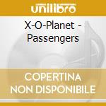 X-O-Planet - Passengers cd musicale di X-o-planet