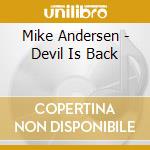 Mike Andersen - Devil Is Back cd musicale di Mike Andersen