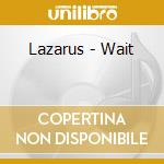 Lazarus - Wait cd