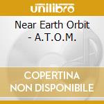 Near Earth Orbit - A.T.O.M. cd