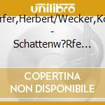 Rosendorfer,Herbert/Wecker,Konstantin - Schattenw?Rfe (H?Rbuch) cd musicale di Rosendorfer,Herbert/Wecker,Konstantin
