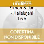 Simon & Jan - Hallelujah! Live cd