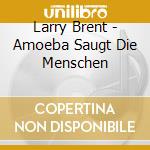 Larry Brent - Amoeba Saugt Die Menschen cd