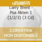 Larry Brent - Psa Akten 1 (1/2/3) (3 Cd) cd musicale di Larry Brent