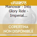 Manowar - Into Glory Ride - Imperial Edition cd