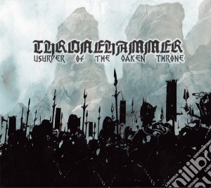 Thronehammer - Usurper Of The Oaken Throne cd musicale di Thronehammer