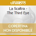 La Scaltra - The Third Eye cd musicale
