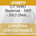 (LP Vinile) Blackmail - 1997 - 2013 (Best Of + Rare Tracks) (2 Lp) vinile
