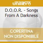D.O.O.R. - Songs From A Darkness cd musicale