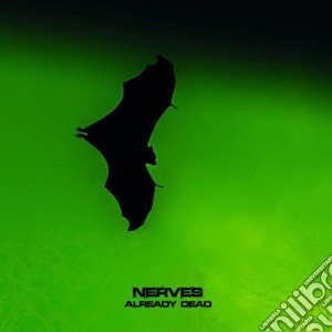 Nerves - Already Dead cd musicale