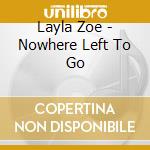 Layla Zoe - Nowhere Left To Go