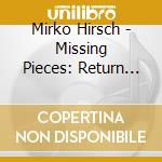Mirko Hirsch - Missing Pieces: Return To Neon cd