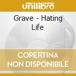 Grave - Hating Life cd