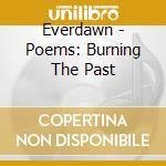 Everdawn - Poems: Burning The Past cd musicale