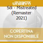 Sdi - Mistreated (Remaster 2021) cd musicale