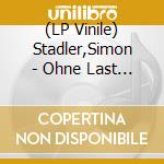 (LP Vinile) Stadler,Simon - Ohne Last (Lp) vinile