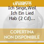 Ich Singe,Weil Ich Ein Lied Hab (2 Cd) / Various cd