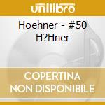 Hoehner - #50 H?Hner cd