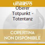 Oberer Totpunkt - Totentanz cd