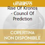 Rise Of Kronos - Council Of Prediction cd musicale