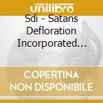 Sdi - Satans Defloration Incorporated (Remastered) cd