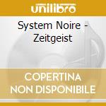 System Noire - Zeitgeist cd