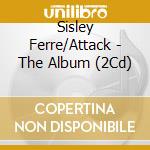 Sisley Ferre/Attack - The Album (2Cd) cd