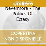 Nevermore - The Politics Of Ectasy cd
