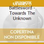 Battlesword - Towards The Unknown cd
