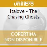 Italove - The Chasing Ghosts cd musicale