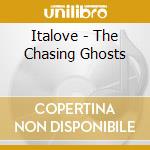 Italove - The Chasing Ghosts cd