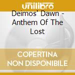 Deimos' Dawn - Anthem Of The Lost cd