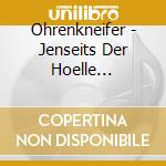 Ohrenkneifer - Jenseits Der Hoelle (Horspiel) cd