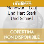 Manowar - Laut Und Hart Stark Und Schnell cd