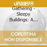 Gathering - Sleepy Buildings: A Semi Acoustic Evening cd